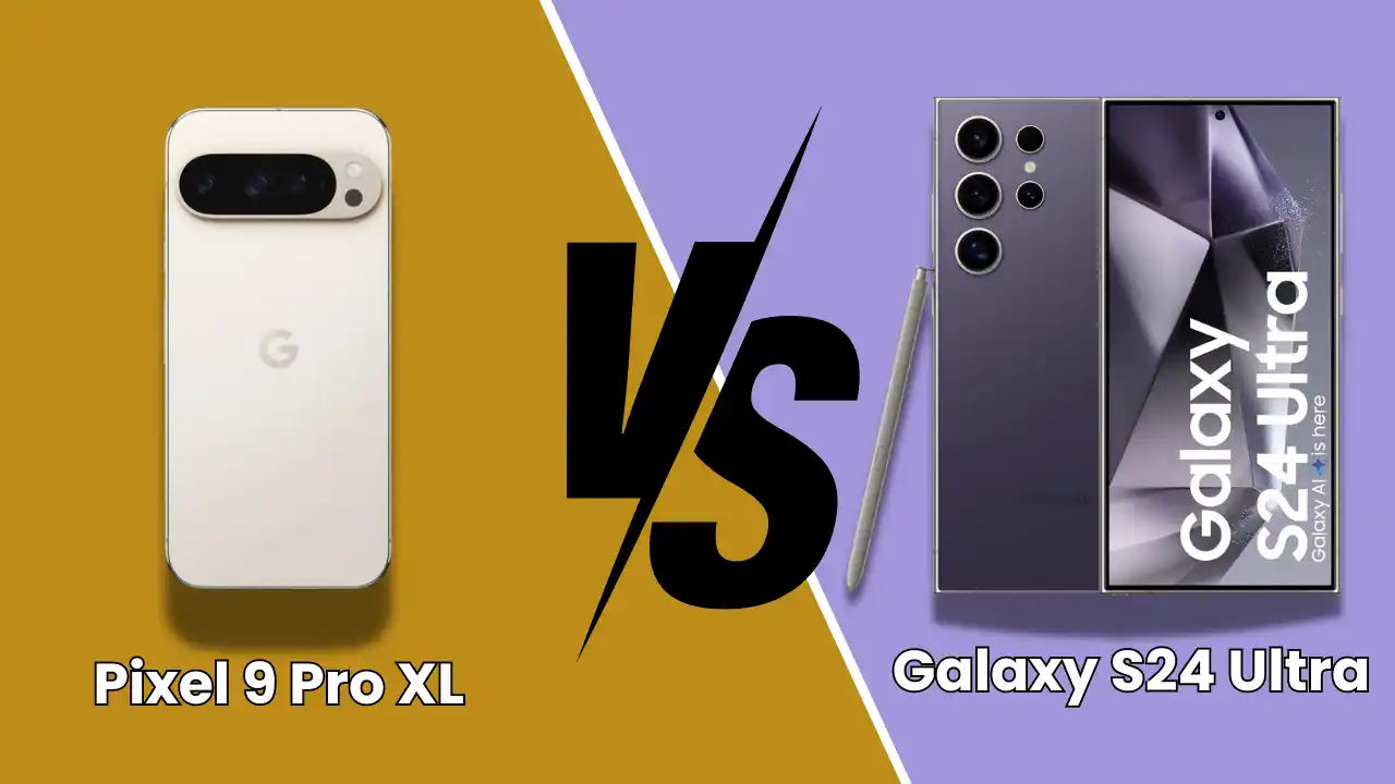 Google Pixel 9 Pro XL vs Samsung Galaxy S24 Ultra